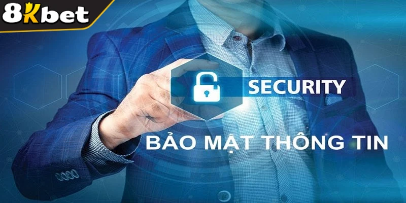 Chính sách bảo mật 8KBET quy định nhằm bảo vệ quyền lợi bet thủ